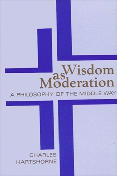 Hardcover Wisdom As Moderation: A Philosophy of the Middle Way (Suny Series in Philosophy) Book