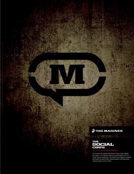 Paperback The Social Corps: The U.S.M.C. Social Media Principles Book