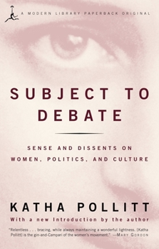 Paperback Subject to Debate: Sense and Dissents on Women, Politics, and Culture Book