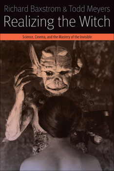 Paperback Realizing the Witch: Science, Cinema, and the Mastery of the Invisible Book