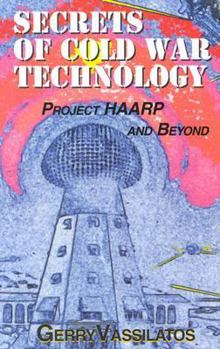 Paperback Secrets of Cold War Technology: Project Haarp and Beyond Book