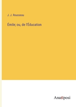 Paperback Émile; ou, de l'Éducation [French] Book