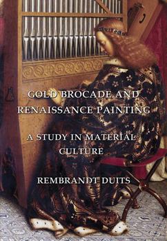 Hardcover Gold Brocade and Renaissance Painting: A Study in Material Culture Book