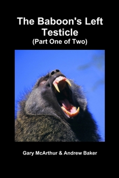 Paperback The Baboon's Left Testicle (Part One of Two) Book