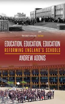 Paperback Education, Education, Education. Andrew Adonis Book
