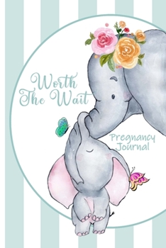 Worth the Wait: Pregnancy Journal. Baby Boy Elephant, Little One, Green Stripes