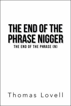 Paperback The End of the Phrase Nigger: The End of the Phrase (N) Book