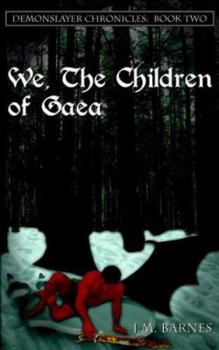Paperback We, The Children of Gaea: Demonslayer Chronicles: Book Two Book