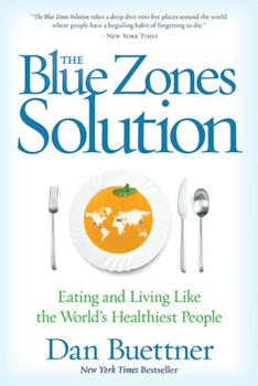 Paperback The Blue Zones Solution: Eating and Living Like the World's Healthiest People Book