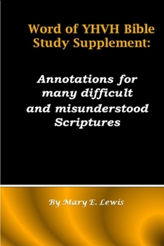 Paperback Word of YHVH Bible Study Supplement: Annotations for many difficult and misunderstood Scriptures Book