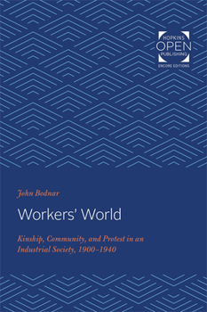 Paperback Workers' World: Kinship, Community, and Protest in an Industrial Society, 1900-1940 Book