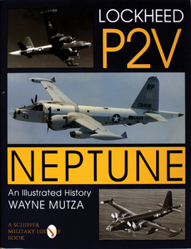 Hardcover Lockheed P-2v Neptune: An Illustrated History Book
