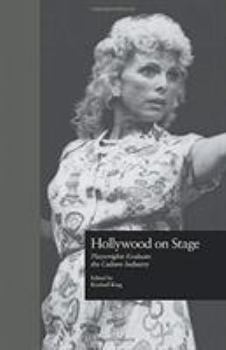 Paperback Hollywood on Stage: Playwrights Evaluate the Culture Industry Book