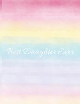 Paperback Best Daughter Ever: Rainbow Ombre -120 Pages 8.5 X 11 Book