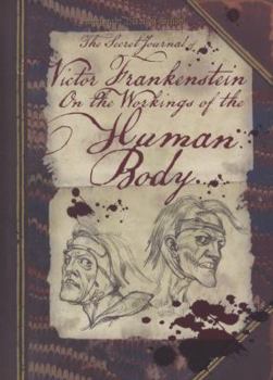 Paperback The Secret Journal of Victor Frankenstein: On the Workings of the Human Body Book