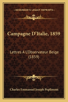 Paperback Campagne D'Italie, 1859: Lettres A L'Observateur Belge (1859) [French] Book