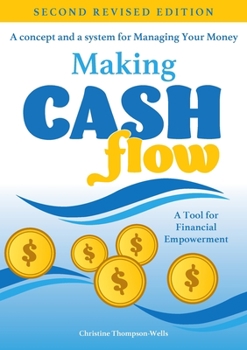 Paperback Making Cash Flow: A concept and a system for Managing Your Money Book