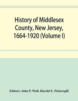 Paperback History of Middlesex County, New Jersey, 1664-1920 (Volume I) Book