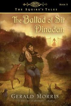 The Ballad of Sir Dinadan - Book #5 of the Squire's Tales