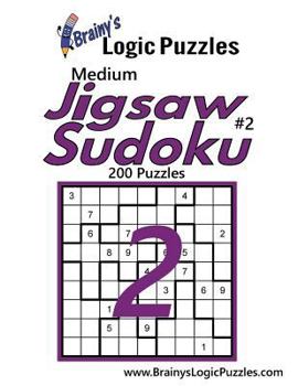Paperback Brainy's Logic Puzzles Medium Jigsaw Sudoku #2: 200 Puzzles Book
