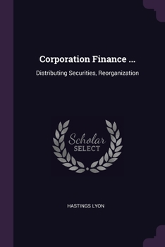 Paperback Corporation Finance ...: Distributing Securities, Reorganization Book