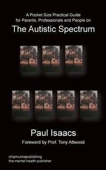 Paperback A Pocket Size Practical Guide for Parents, Professionals and People on the Autistic Spectrum Book