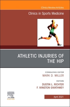 Athletic Injuries of the Hip, an Issue of Clinics in Sports Medicine, Volume 40-2