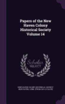 Hardcover Papers of the New Haven Colony Historical Society Volume 14 Book