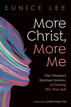 Paperback More Christ, More Me: One Woman's Spiritual Journey of Finding Her True Self Book