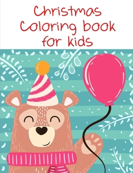 Christmas Coloring book for kids: Coloring Pages ,Relax Design from Artists for Children and Adults (Nature Kids)