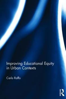 Hardcover Improving Educational Equity in Urban Contexts Book