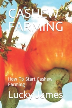 Paperback Cashew Farming: How To Start Cashew Farming Book