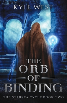 The Orb of Binding (The Starsea Cycle) - Book #2 of the Starsea Cycle
