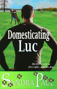 Paperback Domesticating Luc: (A "Pet Friendly" Sweet Romance) Book