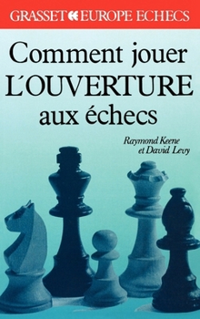 Paperback Comment jouer l'ouverture aux échecs [French] Book