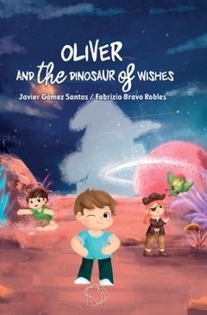 Hardcover Oliver and the Dinosaur of Wishes Book