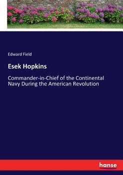 Paperback Esek Hopkins: Commander-in-Chief of the Continental Navy During the American Revolution Book
