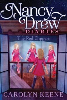 The Red Slippers - Book #11 of the Nancy Drew Diaries