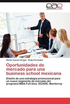 Paperback Oportunidades de mercado para una business school mexicana [Spanish] Book