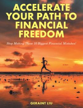 Paperback Accelerate Your Path to Financial Freedom: Stop Making These 10 Biggest Financial Mistakes! Book