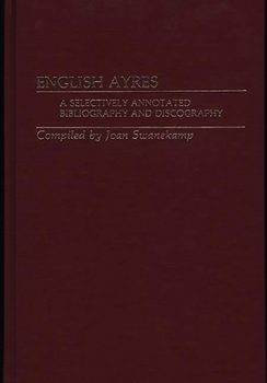 Hardcover English Ayres: A Selectively Annotated Bibliography and Discography Book