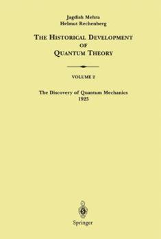 Paperback The Historical Development of Quantum Theory, Volume 2: The Discovery of Quantum Mechanics 1925 Book