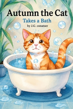 Autumn the Cat: Takes a Bath