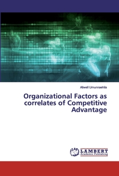 Paperback Organizational Factors as correlates of Competitive Advantage Book
