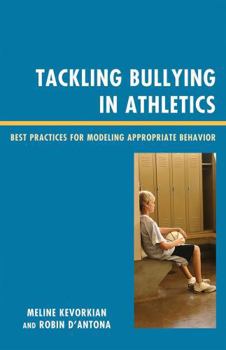 Paperback Tackling Bullying in Athletics: Best Practices for Modeling Appropriate Behavior Book
