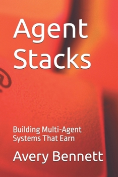 Paperback Agent Stacks: Building Multi-Agent Systems That Earn Book