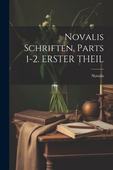 Paperback Novalis Schriften, Parts 1-2. ERSTER THEIL [German] Book