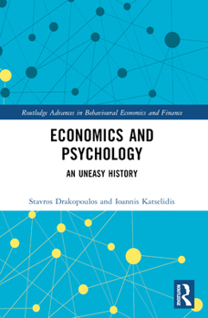Paperback Economics and Psychology: An Uneasy History Book