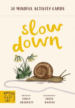 Cards Slow Down: 30 mindful activity cards Book