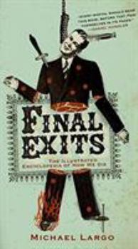 Paperback Final Exits: The Illustrated Encyclopedia of How We Die Book